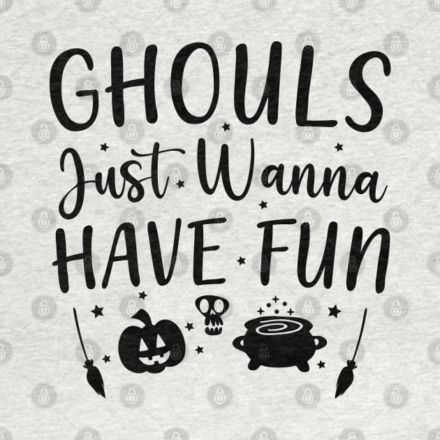 Ghouls just Wanna Have Fun | Halloween Vibes by Bowtique Knick & Knacks